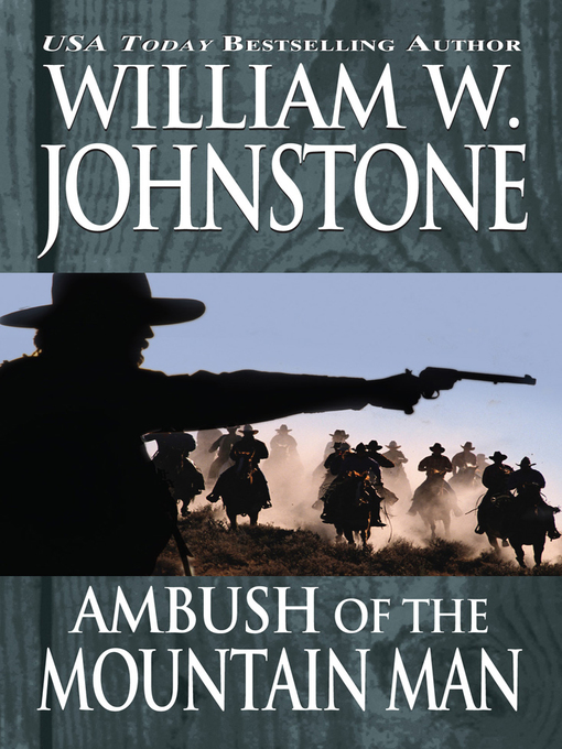 Title details for Ambush of the Mountain Man by William W. Johnstone - Wait list